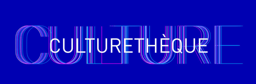 CULTURETHÈQUE